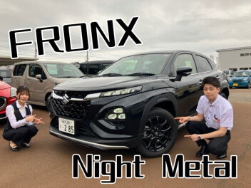 フロンクスナイトメタル登場！！